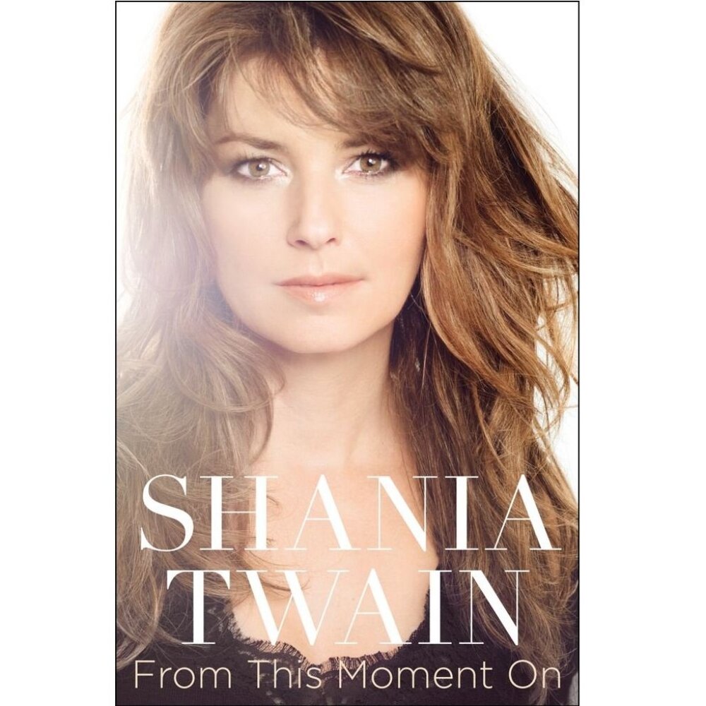 2011 From This Moment On By Shania Twain Book - Hardcover
